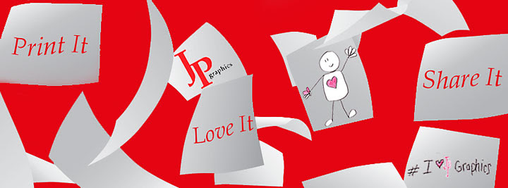 Print It Love It Share It banner at JP Graphics